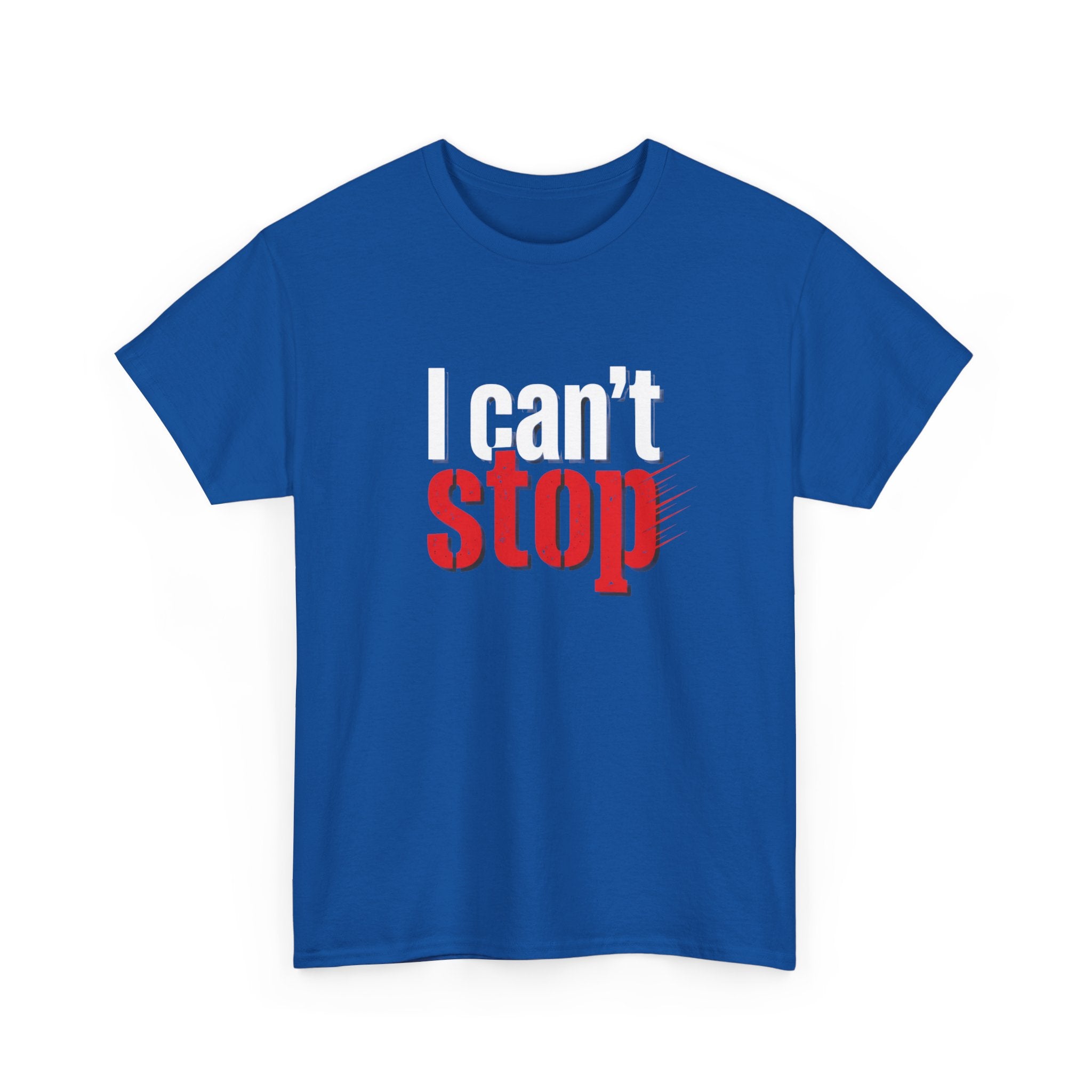 I Can't Stop T-Shirt — Bold Red & White Statement Tee