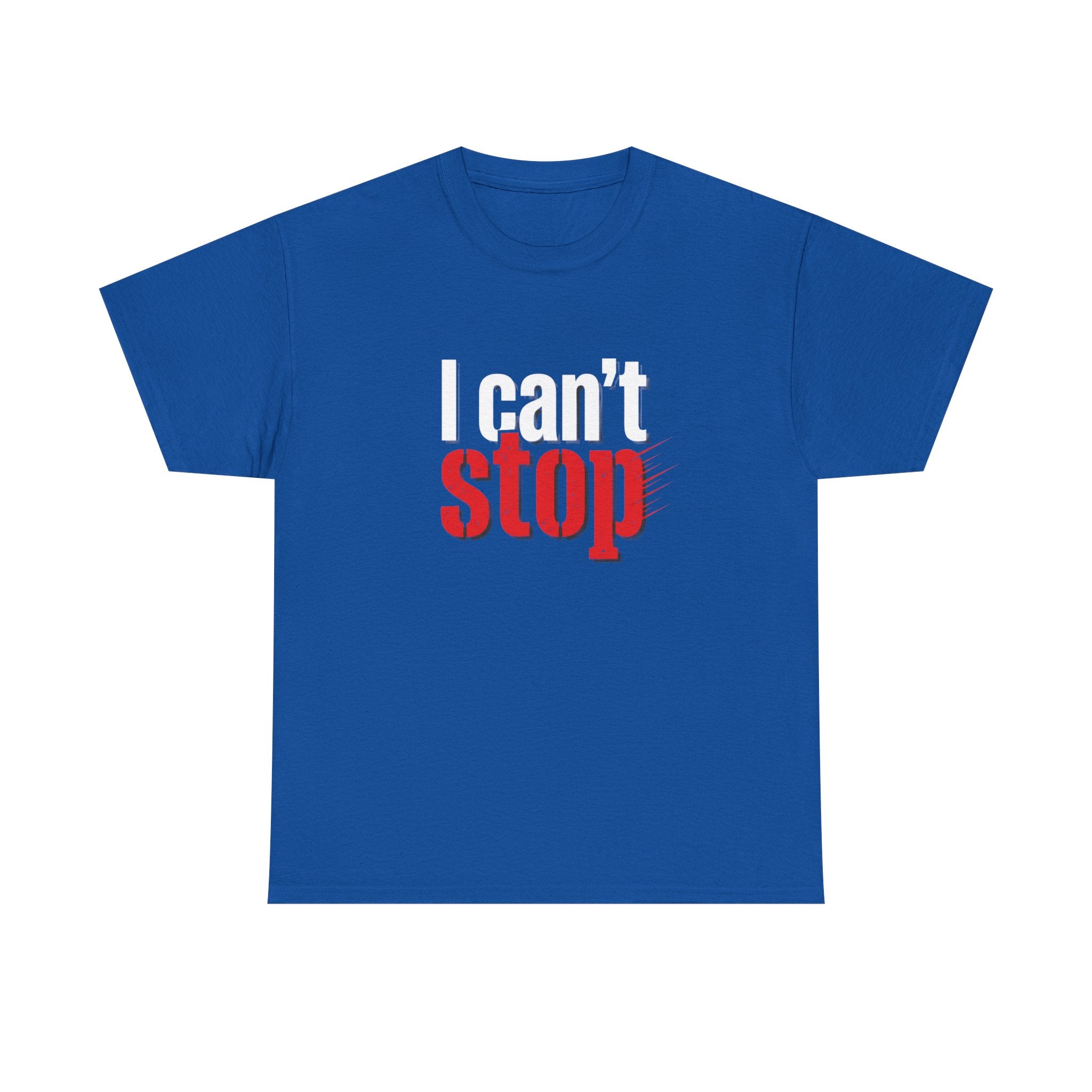 I Can't Stop T-Shirt — Bold Red & White Statement Tee