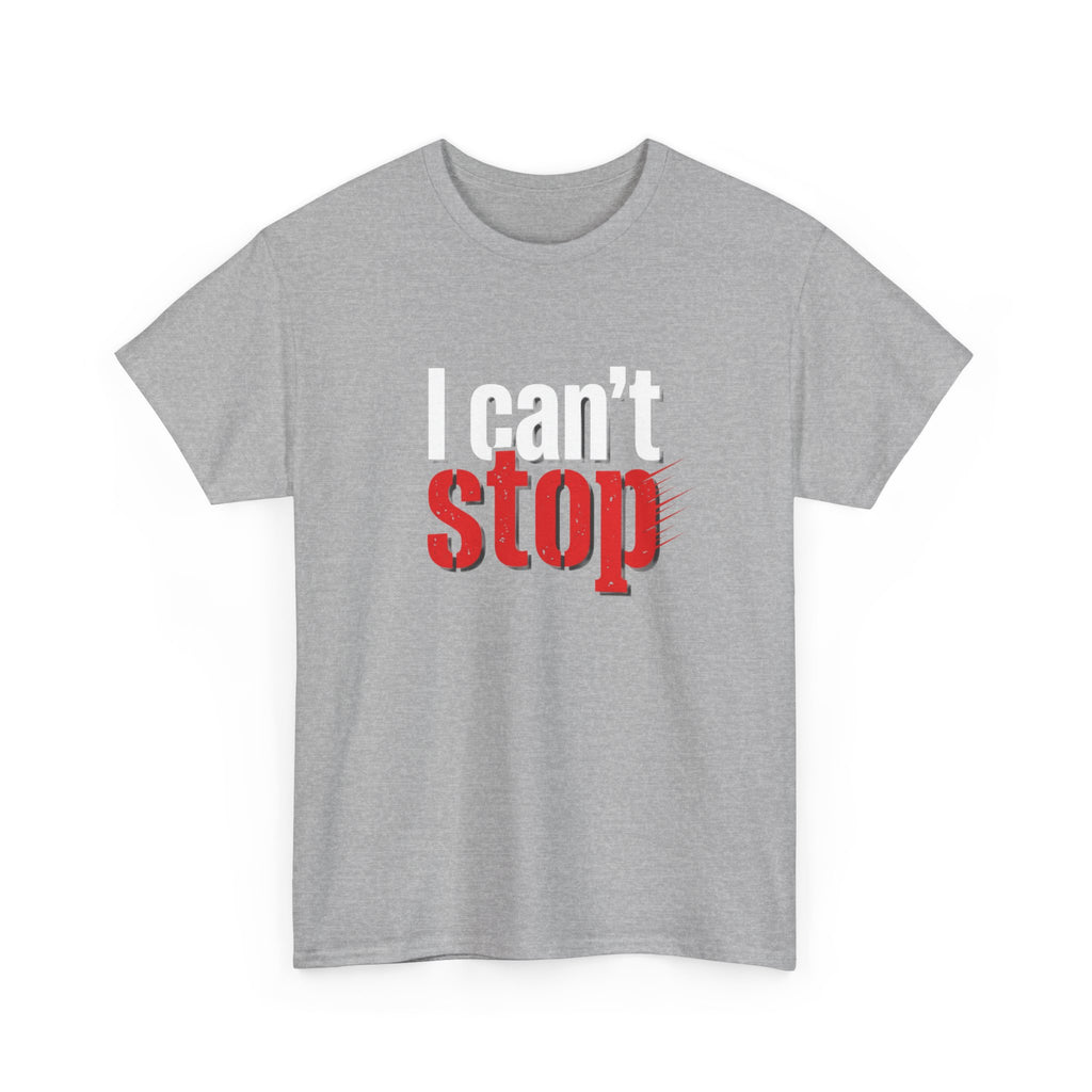 I Can't Stop T-Shirt — Bold Red & White Statement Tee