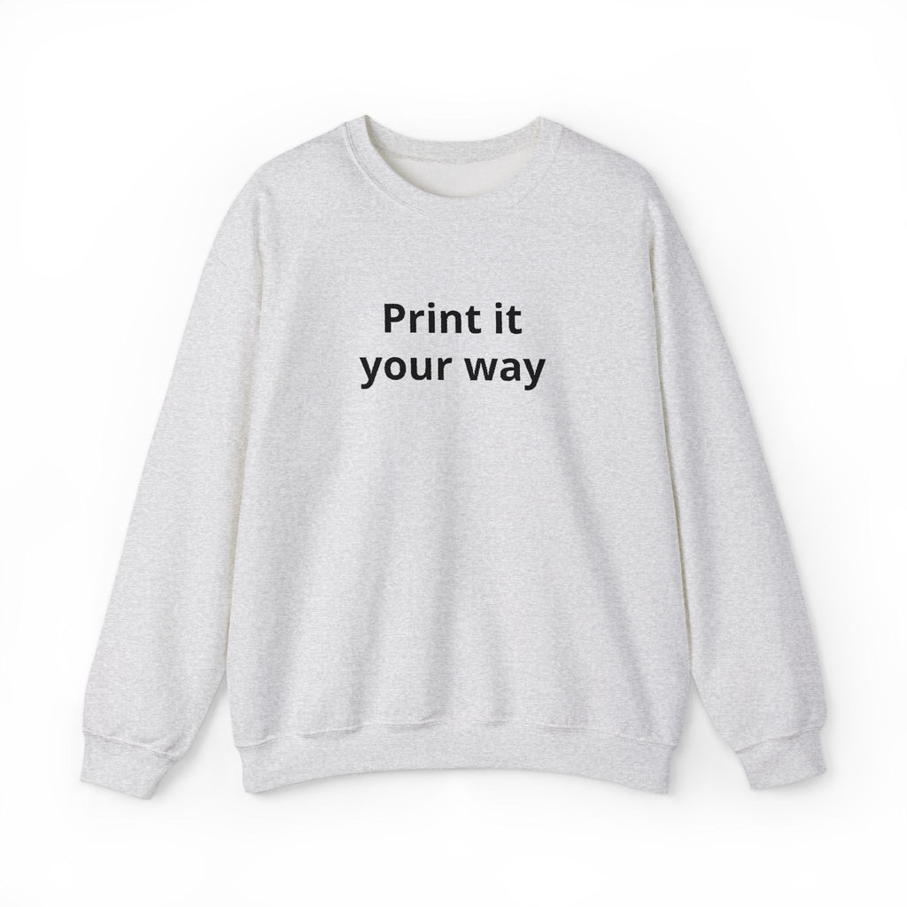 Crewneck Sweatshirt — "Print It Your Way" Minimal Customizable Pullover