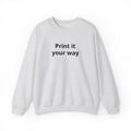 Crewneck Sweatshirt — "Print It Your Way" Minimal Customizable Pullover
