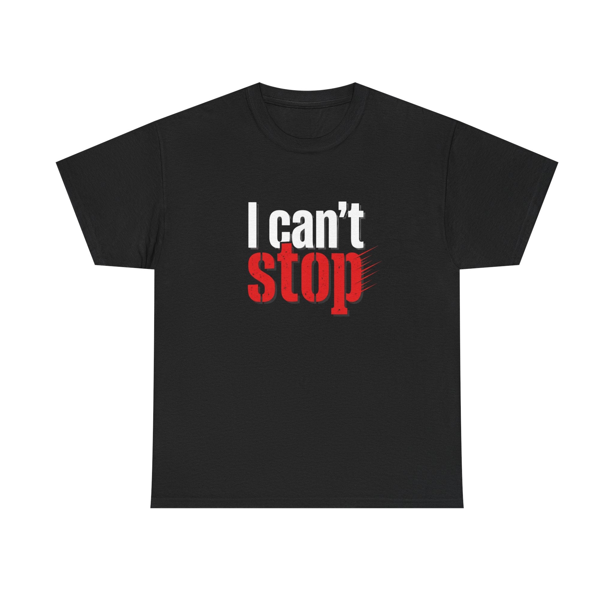 I Can't Stop T-Shirt — Bold Red & White Statement Tee