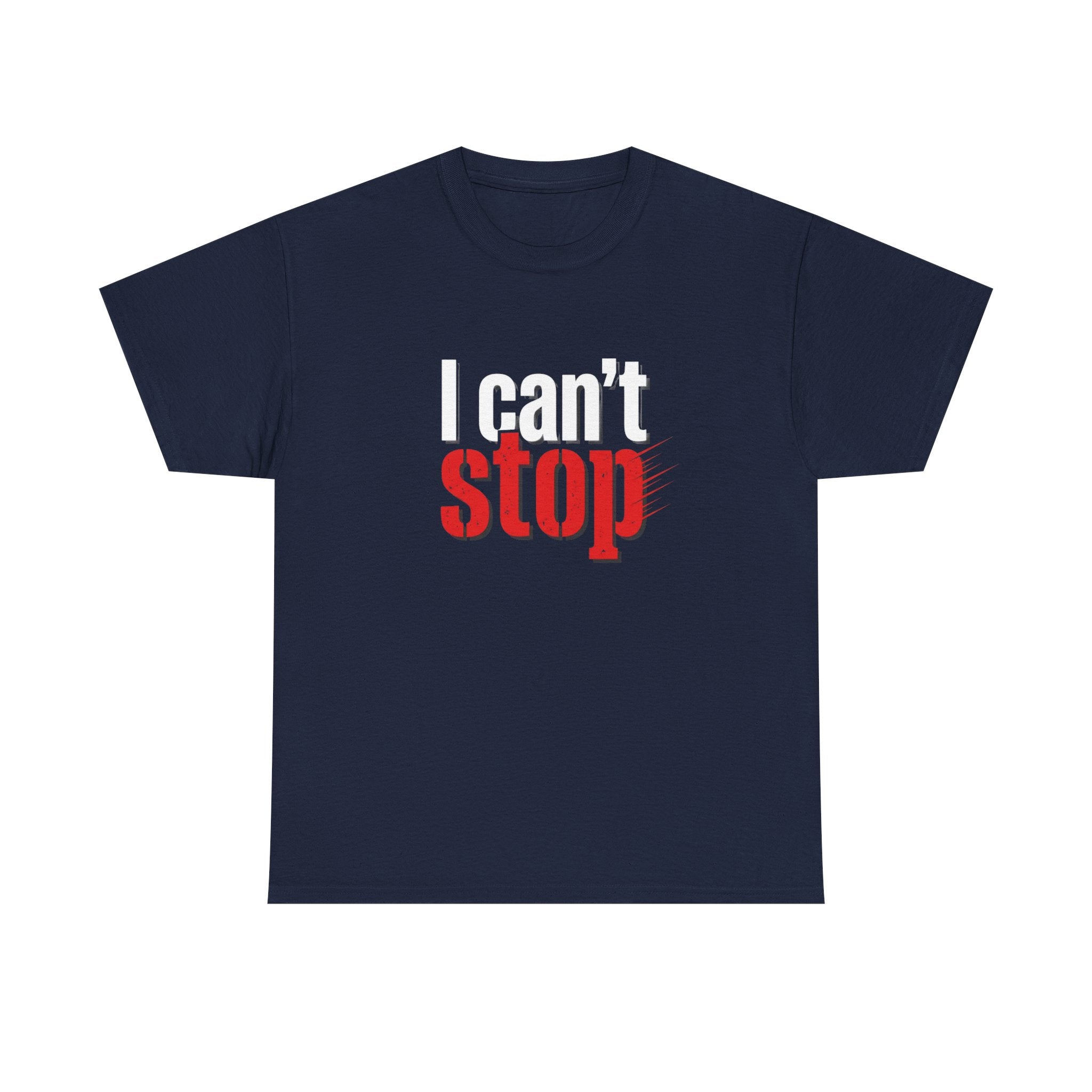 I Can't Stop T-Shirt — Bold Red & White Statement Tee