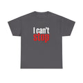I Can't Stop T-Shirt — Bold Red & White Statement Tee