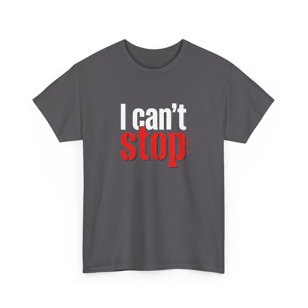 I Can't Stop T-Shirt — Bold Red & White Statement Tee