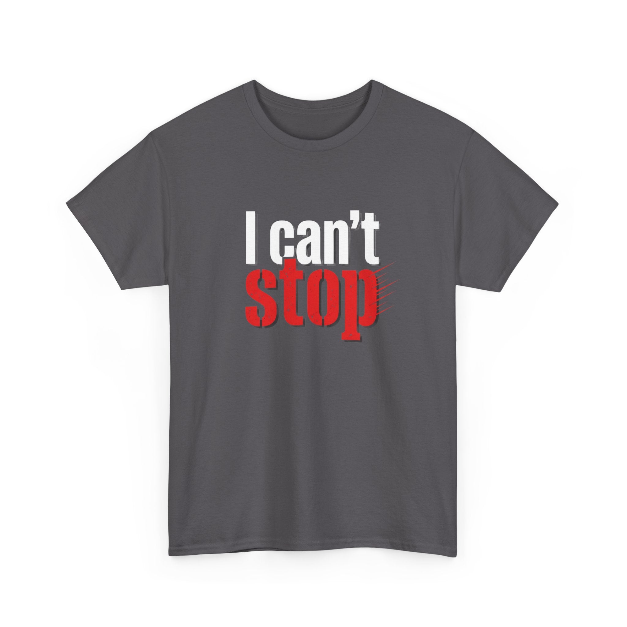 I Can't Stop T-Shirt — Bold Red & White Statement Tee