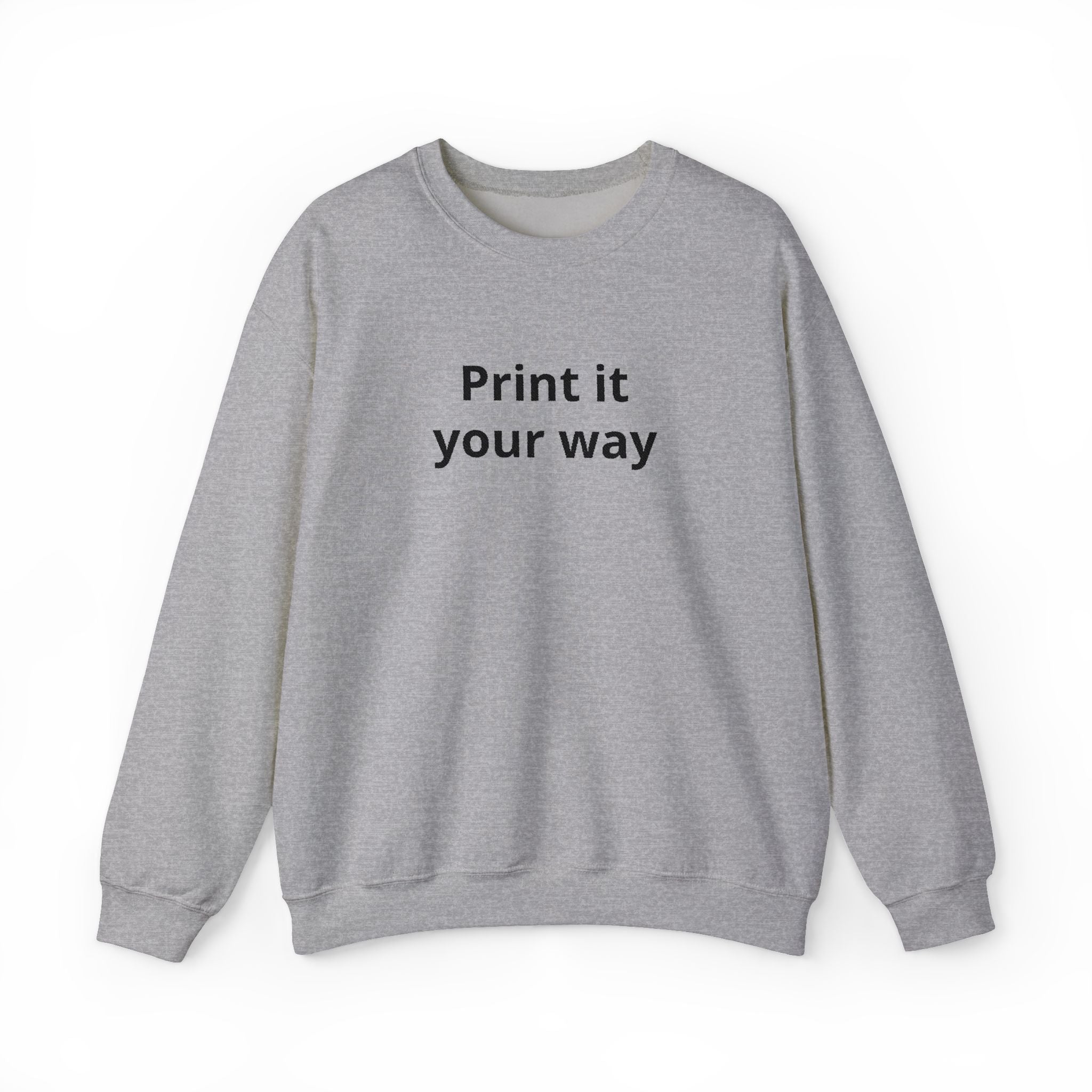 Crewneck Sweatshirt — "Print It Your Way" Minimal Customizable Pullover