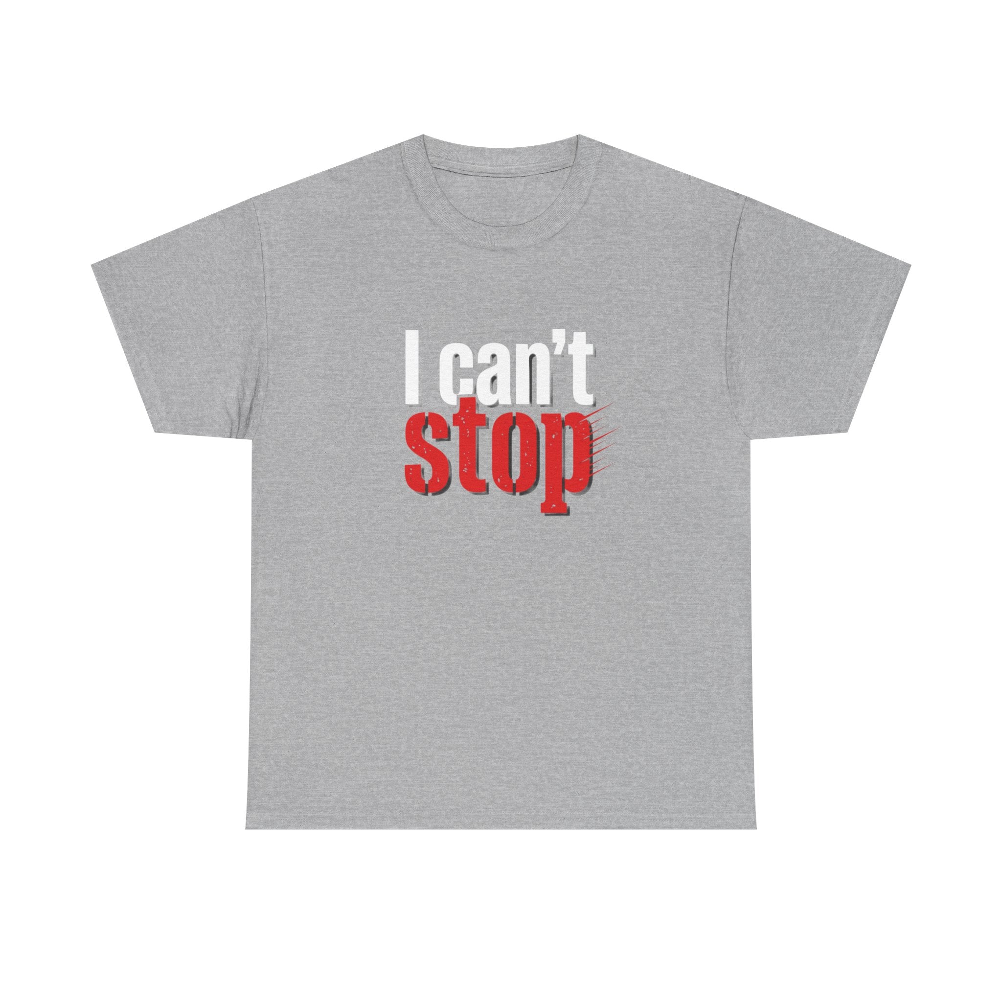 I Can't Stop T-Shirt — Bold Red & White Statement Tee