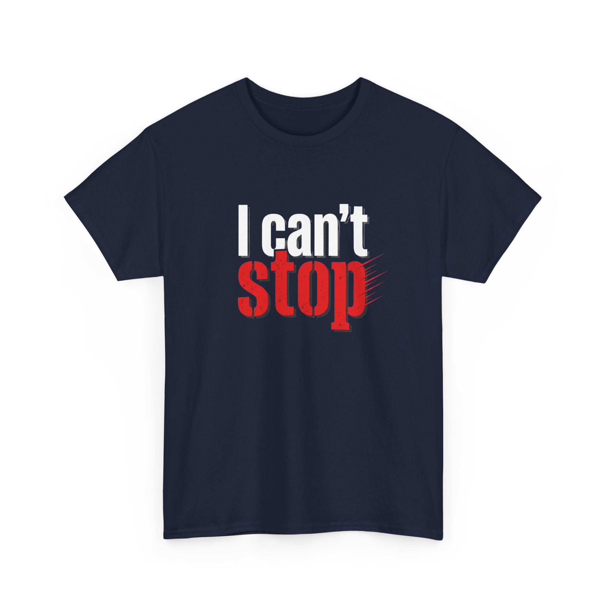 I Can't Stop T-Shirt — Bold Red & White Statement Tee