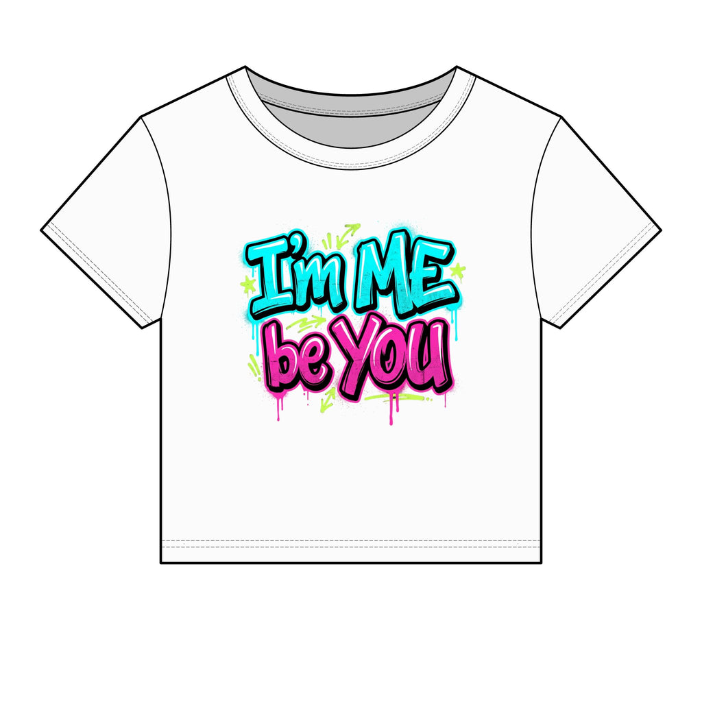 Women's Baby Tee — 'I'm Me Be You' Colorful Graffiti Graphic Tee