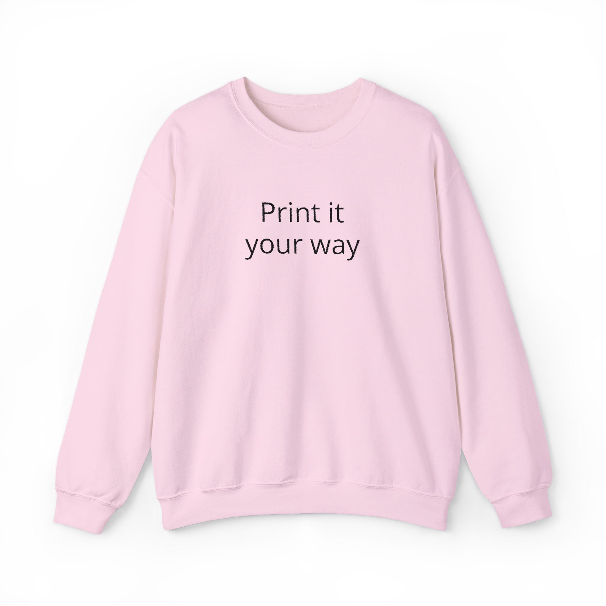 Crewneck Sweatshirt — "Print It Your Way" Minimal Customizable Pullover