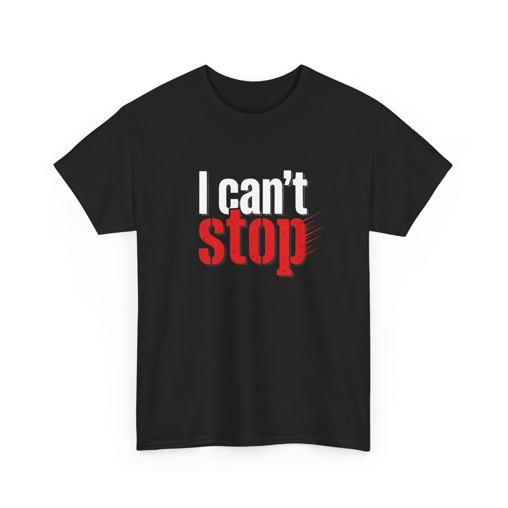 I Can't Stop T-Shirt — Bold Red & White Statement Tee
